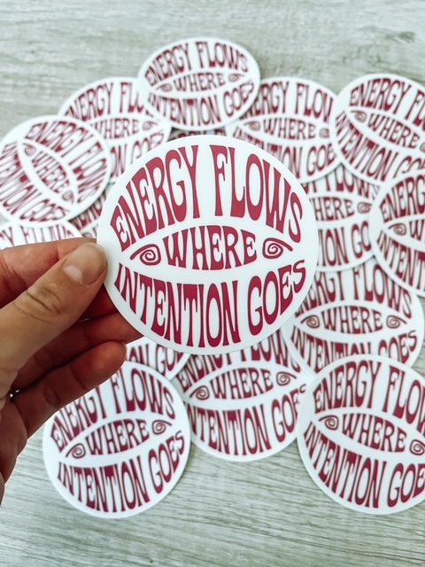 Energy Flows Where Intention Goes Sticker - Image 2